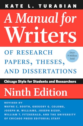 Book Cover A Manual for Writers of Research Papers, Theses, and Dissertations, Ninth Edition: Chicago Style for Students and Researchers (Chicago Guides to Writing, Editing, and Publishing)
