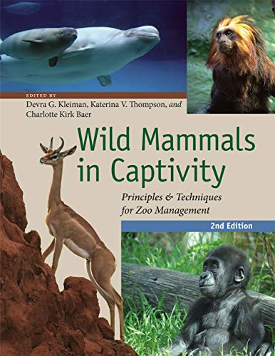 Book Cover Wild Mammals in Captivity: Principles and Techniques for Zoo Management, Second Edition