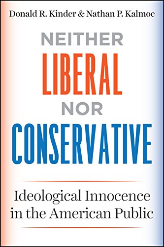 Book Cover Neither Liberal nor Conservative: Ideological Innocence in the American Public (Chicago Studies in American Politics)