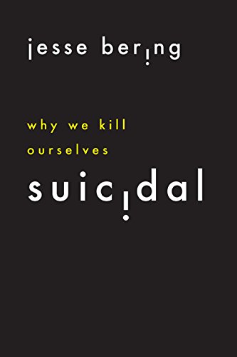 Book Cover Suicidal: Why We Kill Ourselves