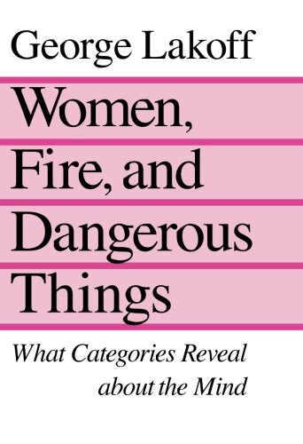 Book Cover Women, Fire and Dangerous Things: What Categories Reveal About the Mind