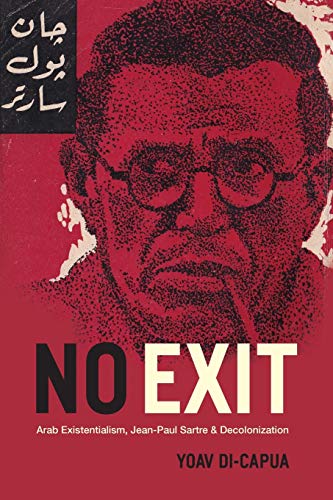 Book Cover No Exit: Arab Existentialism, Jean-Paul Sartre, and Decolonization