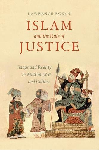 Book Cover Islam and the Rule of Justice: Image and Reality in Muslim Law and Culture