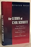 The Lesson of Carl Schmitt: Four Chapters on the Distinction between Political Theology and Political Philosophy