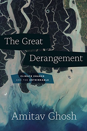 Book Cover The Great Derangement: Climate Change and the Unthinkable (Berlin Family Lectures)