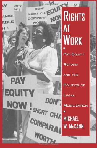 Book Cover Rights at Work: Pay Equity Reform and the Politics of Legal Mobilization (Chicago Series in Law and Society)
