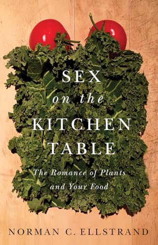 Book Cover Sex on the Kitchen Table: The Romance of Plants and Your Food