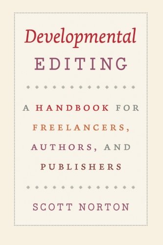 Book Cover Developmental Editing: A Handbook for Freelancers, Authors, and Publishers (Chicago Guides to Writing, Editing, and Publishing)