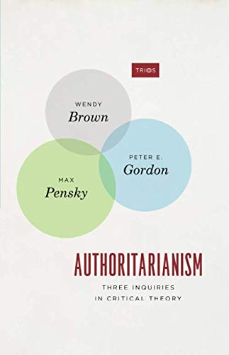 Authoritarianism: Three Inquiries in Critical Theory (TRIOS)