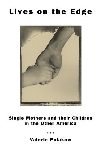 Book Cover Lives on the Edge: Single Mothers and Their Children in the Other America
