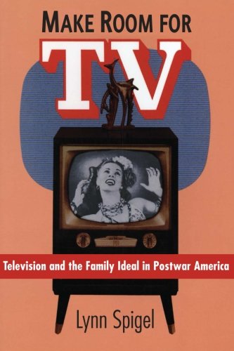 Book Cover Make Room for TV: Television and the Family Ideal in Postwar America