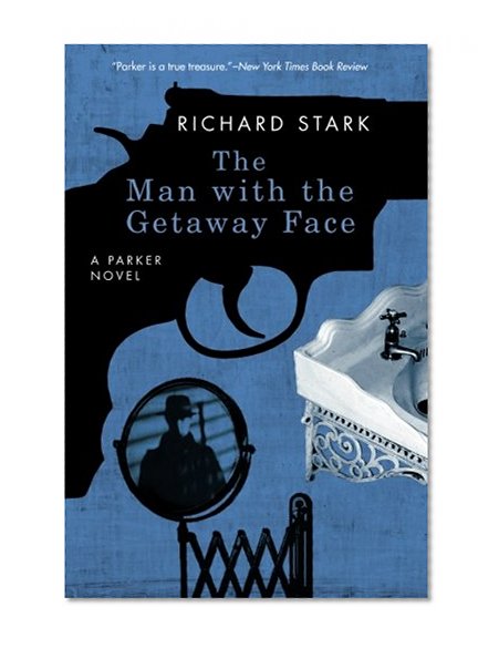 Book Cover The Man with the Getaway Face: A Parker Novel (Parker Novels)