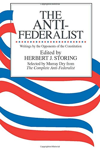 Book Cover The Anti-Federalist: Writings by the Opponents of the Constitution