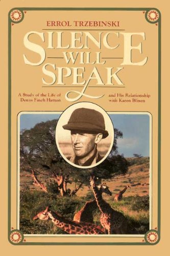 Book Cover Silence Will Speak: A Study of the Life of Denys Finch Hatton and His Relationship With Karen Blixen