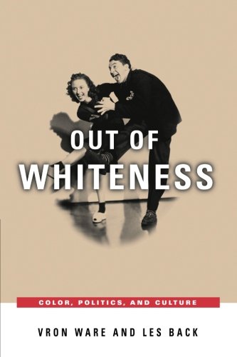 Book Cover Out of Whiteness: Color, Politics, and Culture