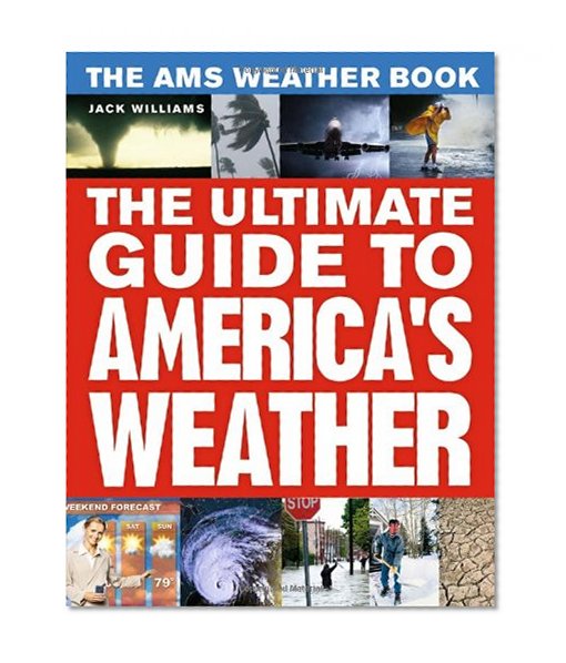 Book Cover The AMS Weather Book: The Ultimate Guide to America's Weather
