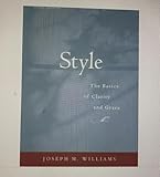 Style: Toward Clarity and Grace (Chicago Guides to Writing, Editing, and Publishing)