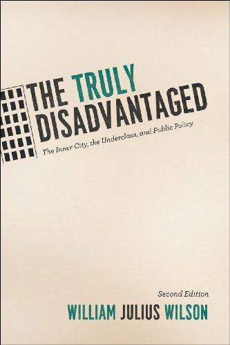 Book Cover The Truly Disadvantaged: The Inner City, the Underclass, and Public Policy, Second Edition