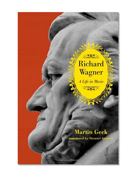 Book Cover Richard Wagner: A Life in Music