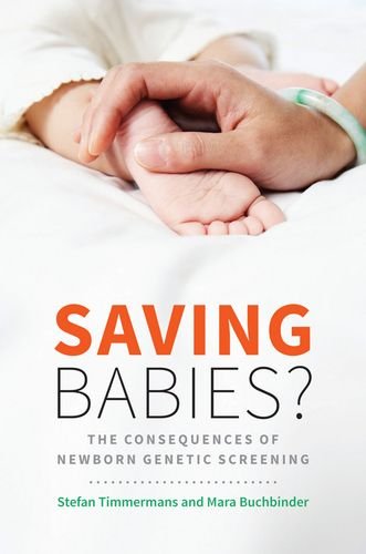 Saving Babies?: The Consequences of Newborn Genetic Screening (Fieldwork Encounters and Discoveries)