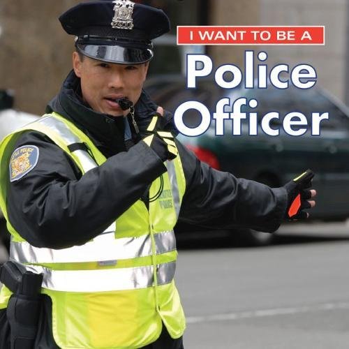 Book Cover I Want to Be a Police Officer