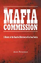 Book Cover The Mafia Commission: A History of the Board of Directors of La Cosa Nostra