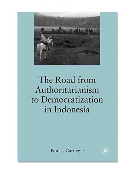 The Road from Authoritarianism to Democratization in Indonesia