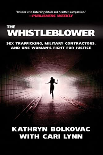 Book Cover The Whistleblower: Sex Trafficking, Military Contractors, and One Woman's Fight for Justice