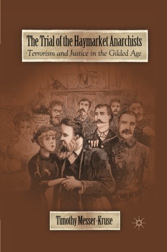 Book Cover The Trial of the Haymarket Anarchists: Terrorism and Justice in the Gilded Age