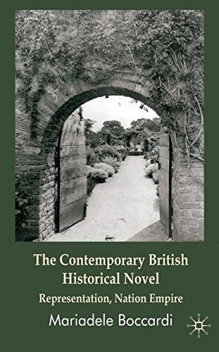 The Contemporary British Historical Novel: Representation, Nation, Empire