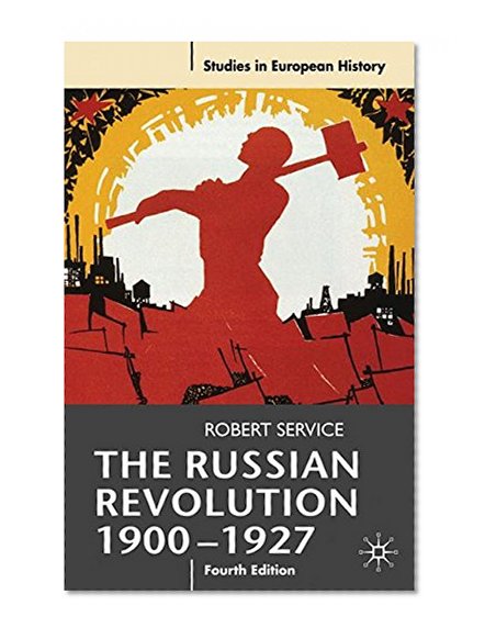 The Russian Revolution, 1900-1927 (Studies in European History)