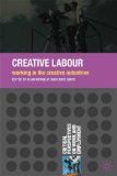 Creative Labour: Working in the Creative Industries (Palgrave Advances)