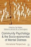 Community Psychology and the Socio-economics of Mental Distress: International Perspectives
