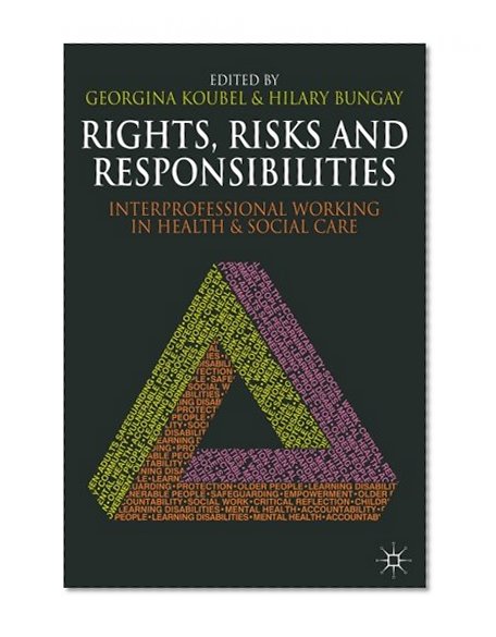 Book Cover Rights, Risks and Responsibilities: Interprofessional Working in Health and Social Care