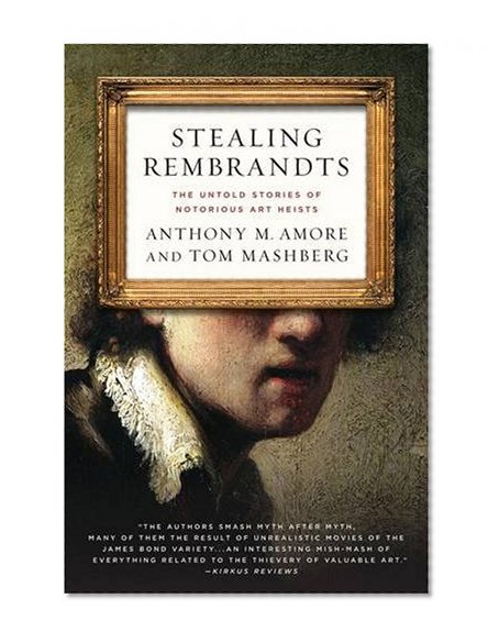 Book Cover Stealing Rembrandts: The Untold Stories of Notorious Art Heists