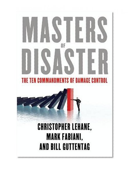 Masters of Disaster: The Ten Commandments of Damage Control