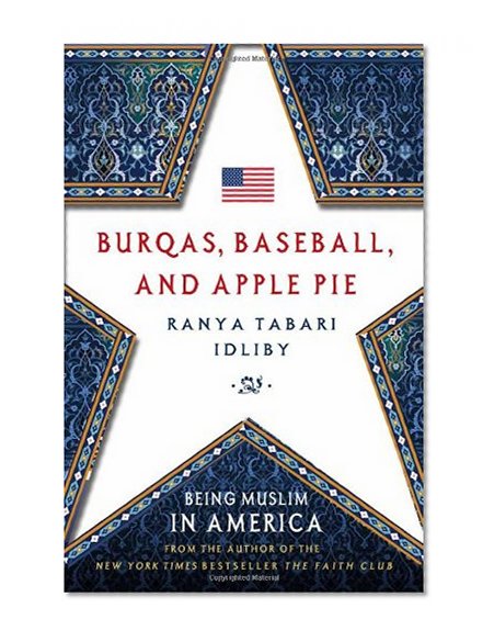 Burqas, Baseball, and Apple Pie: Being Muslim in America