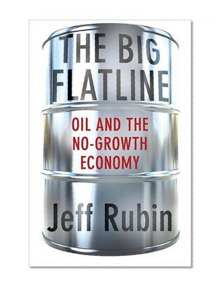 The Big Flatline: Oil and the No-Growth Economy