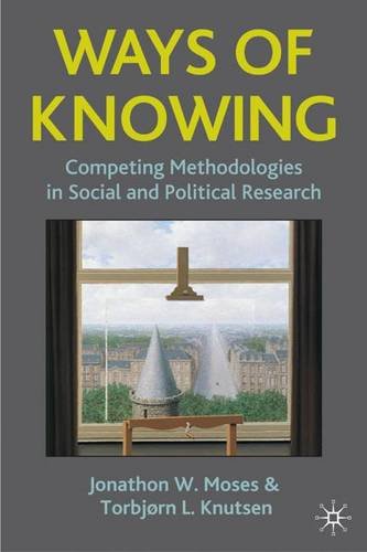 Ways of Knowing: Competing Methodologies in Social and Political Research
