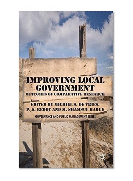 Book Cover Improving Local Government: Outcomes of Comparative Public Administration Research (Governance and Public Management)