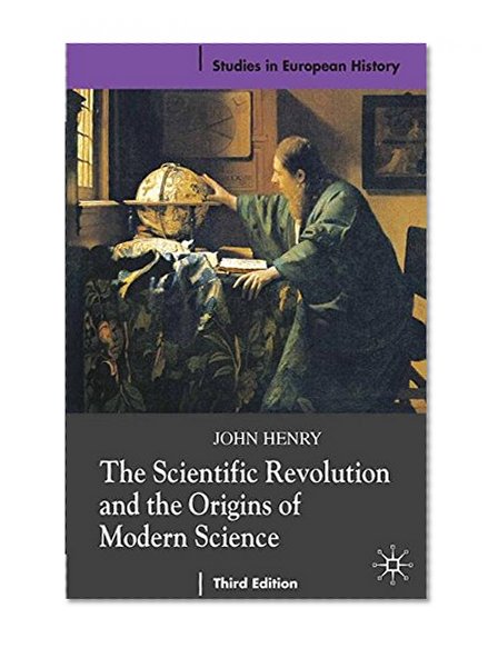 Book Cover The Scientific Revolution and the Origins of Modern Science (Studies in European History)