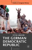 The German Democratic Republic (Studies in European History)