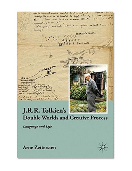 J.R.R. Tolkien's Double Worlds and Creative Process: Language and Life