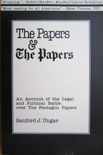 The Papers & the Papers: An Account of the Legal and Pollitical Battle Over the Pentagon Papers