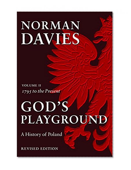 Book Cover God's Playground: A History of Poland, Vol. 2: 1795 to the Present