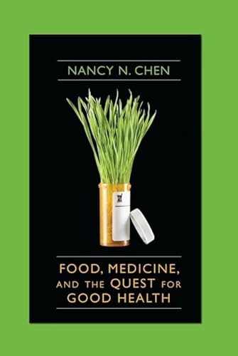 Food, Medicine, and the Quest for Good Health: Nutrition, Medicine, and Culture