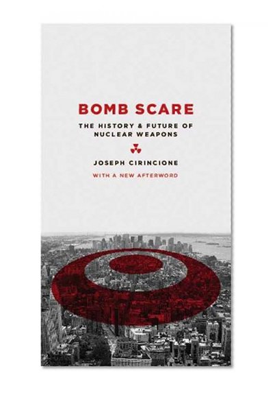 Book Cover Bomb Scare: The History and Future of Nuclear Weapons