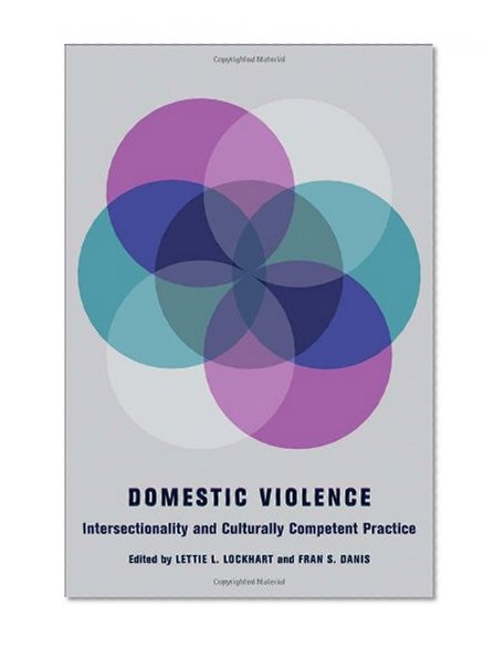 Book Cover Domestic Domestic Violence: Intersectionality and Culturally Competent Practice (Foundations of Social Work Knowledge Series)