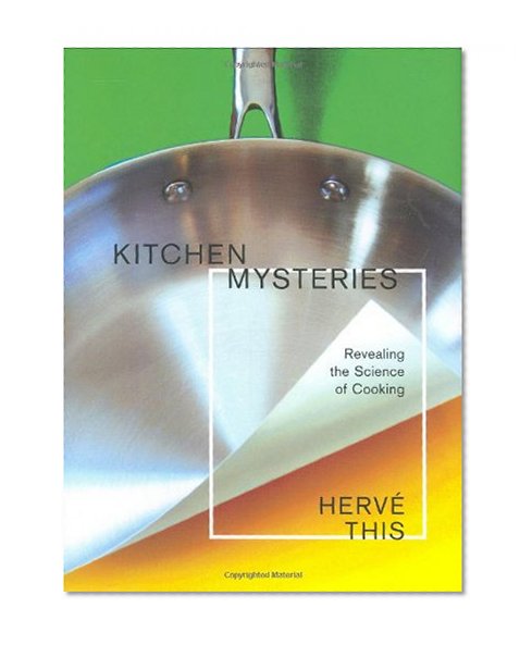 Book Cover Kitchen Mysteries: Revealing the Science of Cooking (Arts and Traditions of the Table: Perspectives on Culinary History)