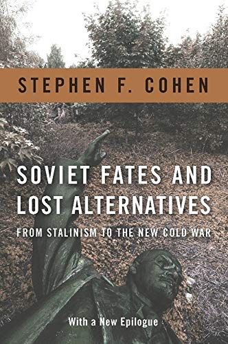 Book Cover Soviet Fates and Lost Alternatives: From Stalinism to the New Cold War